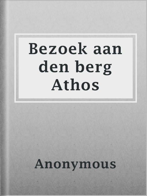 Title details for Bezoek aan den berg Athos by Anonymous - Available